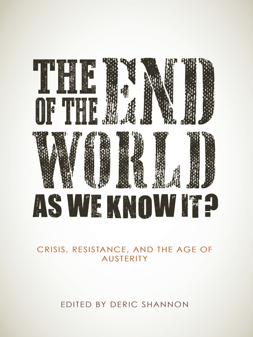 Title details for The End of the World as We Know It? by Deric Shannon - Available